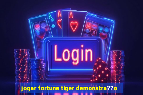 jogar fortune tiger demonstra??o