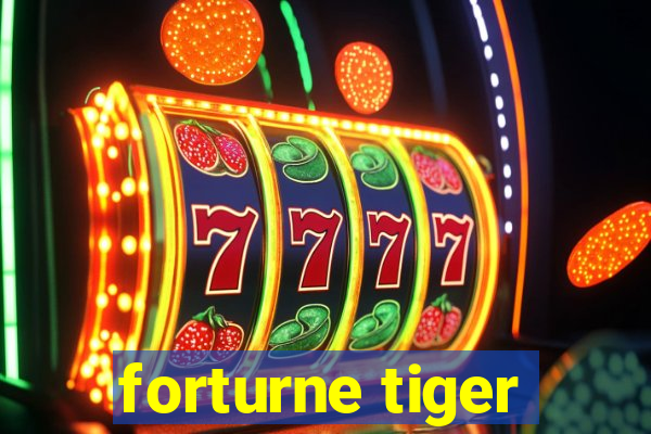 forturne tiger