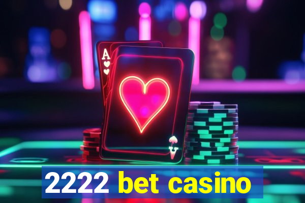 2222 bet casino