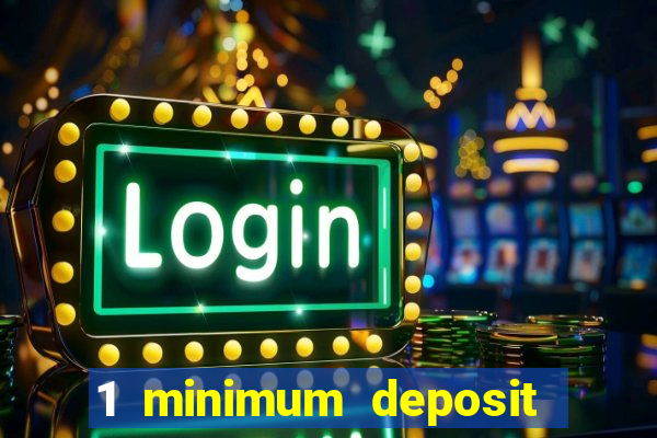 1 minimum deposit casino australia