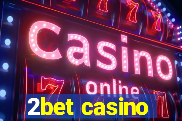 2bet casino