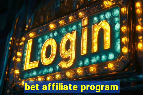 bet affiliate program