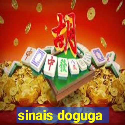 sinais doguga