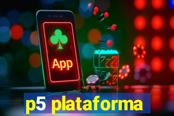 p5 plataforma