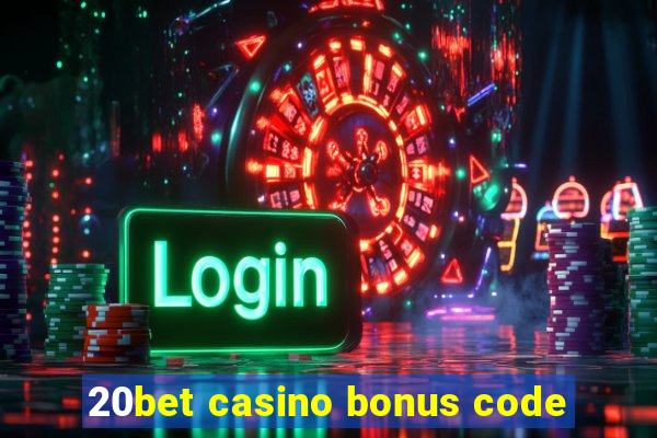 20bet casino bonus code