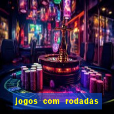 jogos com rodadas grátis sem depósito