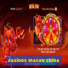 casinos macau china