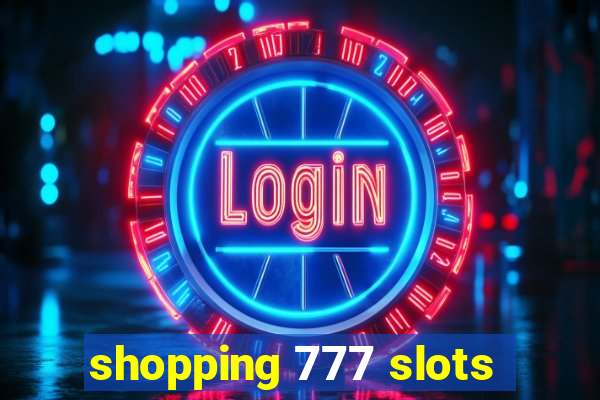 shopping 777 slots