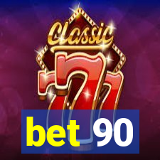 bet 90