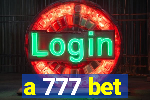 a 777 bet