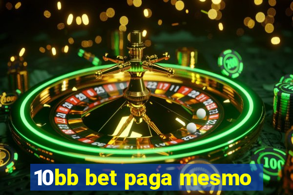 10bb bet paga mesmo