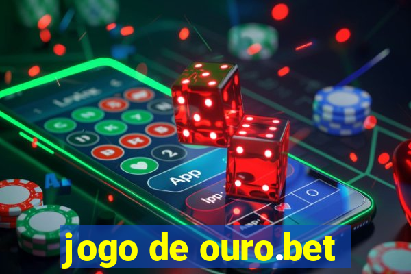 jogo de ouro.bet