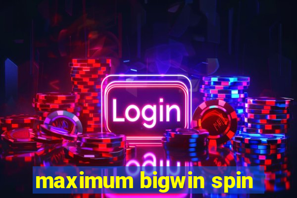 maximum bigwin spin