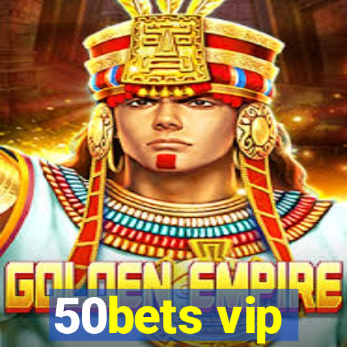 50bets vip