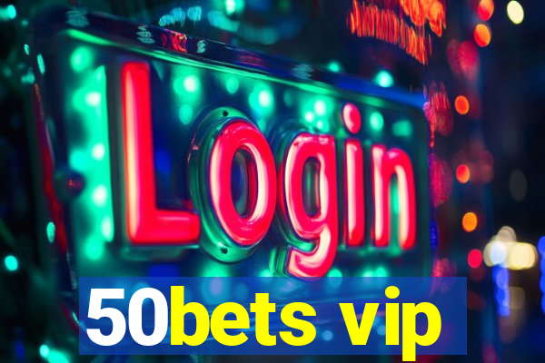 50bets vip