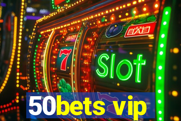 50bets vip