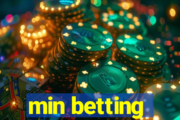 min betting