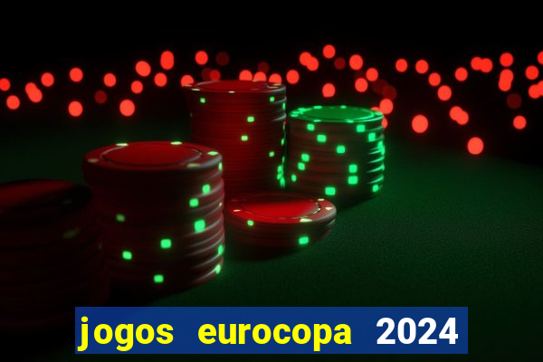 jogos eurocopa 2024 onde assistir