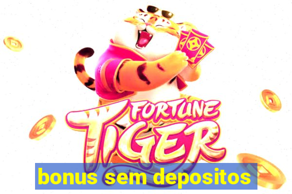 bonus sem depositos