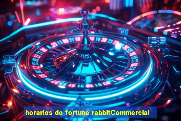 horarios do fortune rabbitCommercial