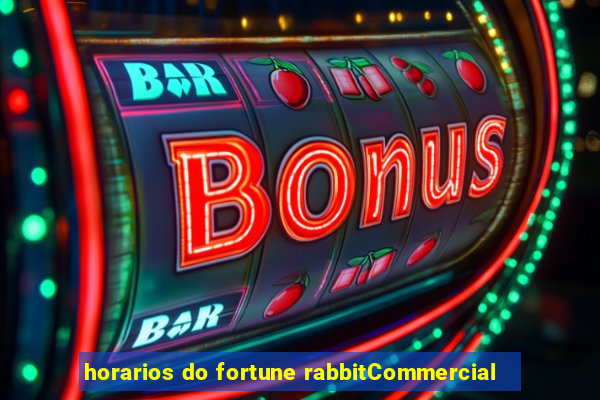 horarios do fortune rabbitCommercial