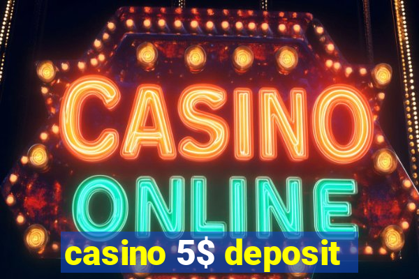 casino 5$ deposit