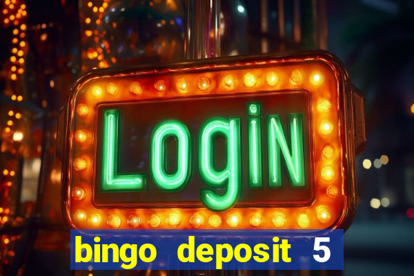 bingo deposit 5 get 25 free