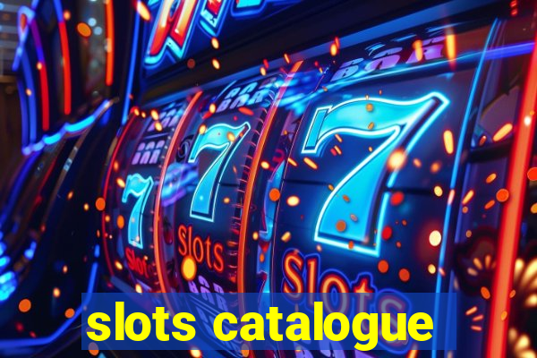 slots catalogue