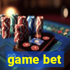 game bet