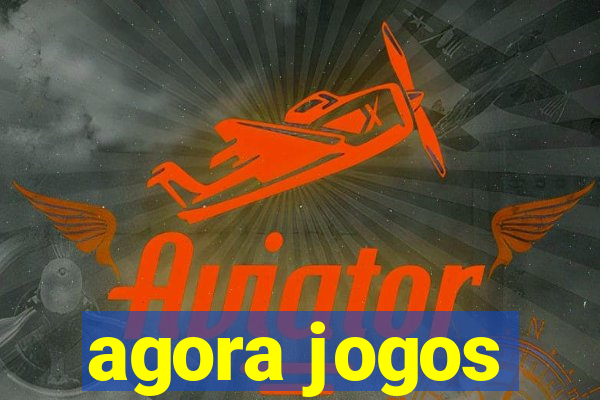 agora jogos