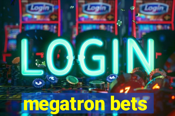 megatron bets