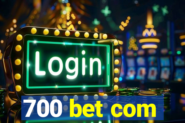 700 bet com