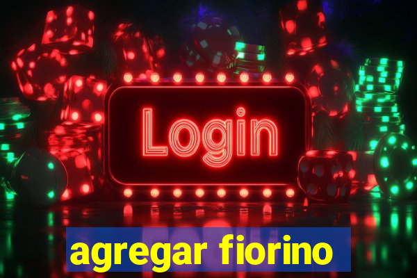 agregar fiorino