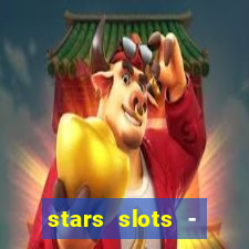 stars slots - casino games