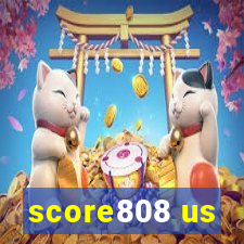 score808 us