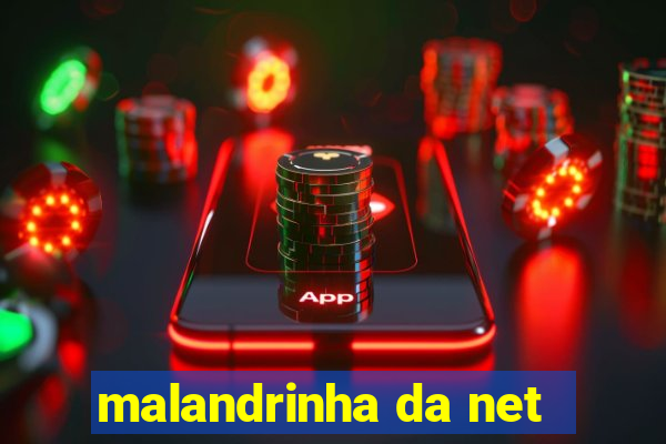 malandrinha da net