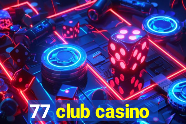 77 club casino