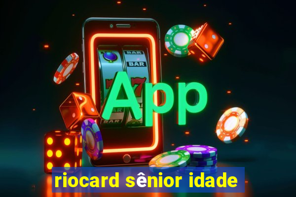 riocard sênior idade