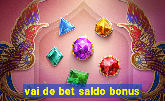 vai de bet saldo bonus