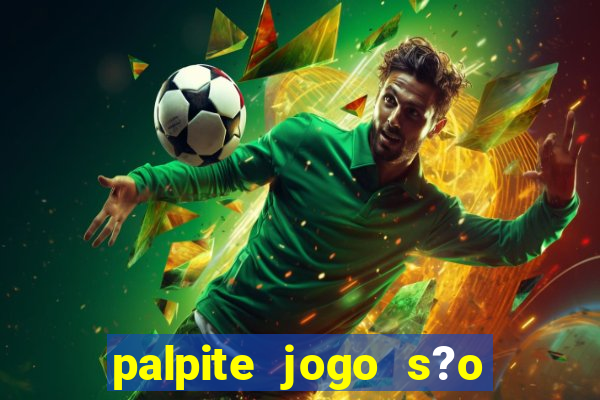 palpite jogo s?o paulo hoje