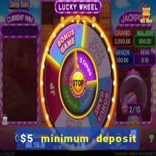 $5 minimum deposit casino 2019