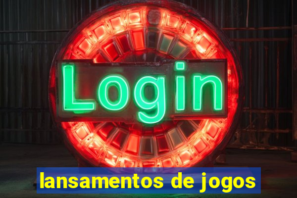 lansamentos de jogos