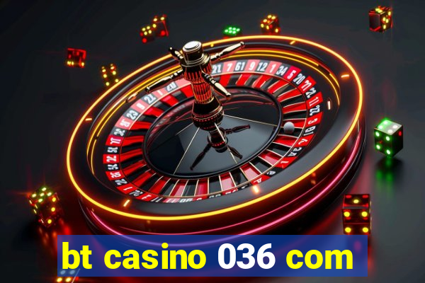 bt casino 036 com