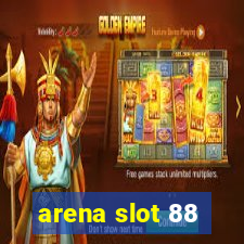 arena slot 88