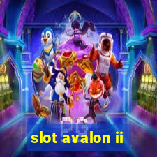 slot avalon ii