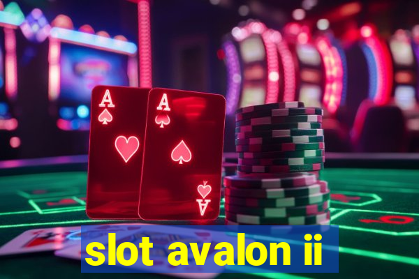 slot avalon ii