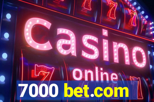 7000 bet.com