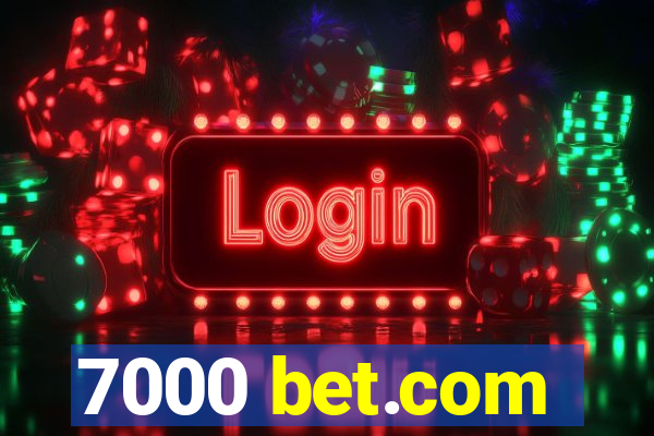 7000 bet.com