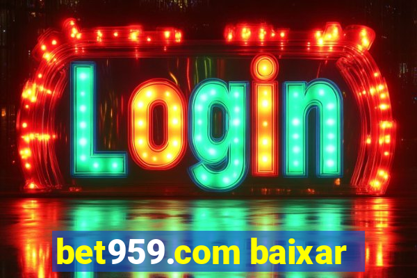 bet959.com baixar