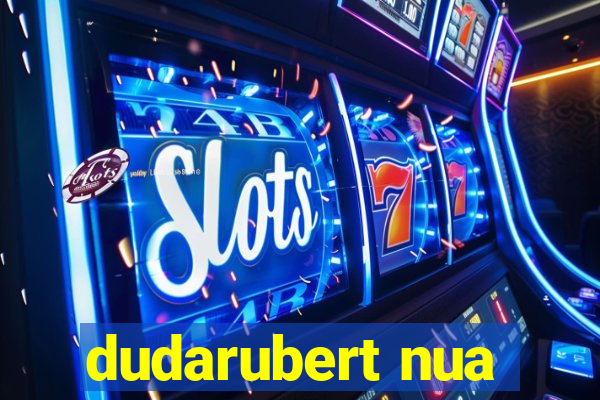 dudarubert nua